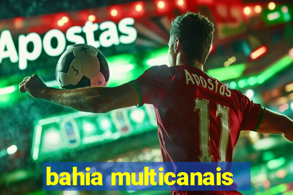 bahia multicanais